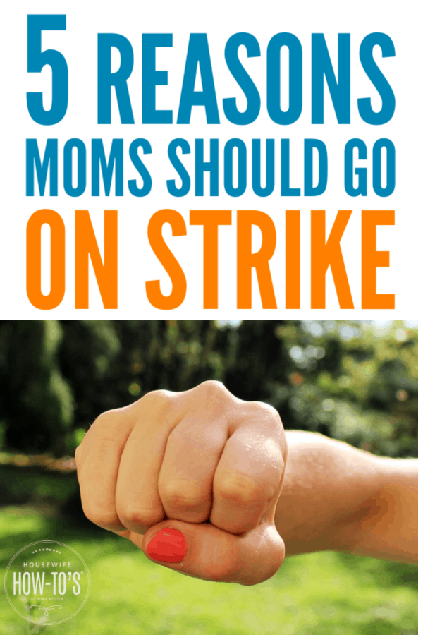 Por qué las mamás deberían ir a la huelga #momlife # parenting #motherhood