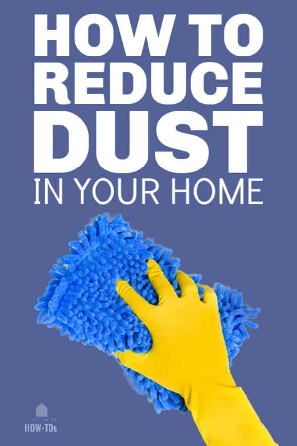 Cómo reducir el polvo en su hogar